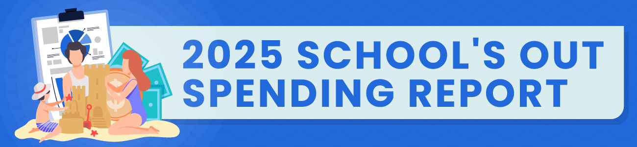 2025 School’s Out Spending Report