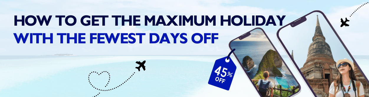 How to Maximise your 2025 and 2026 Holidays