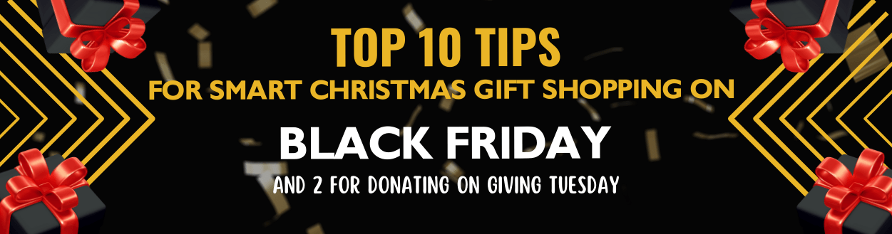 10 Top tips for Smart Christmas Gift Shopping on Black Friday