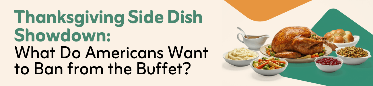 Thanksgiving Side Dish Showdown: What Do Americans Want to Ban from the Buffet?