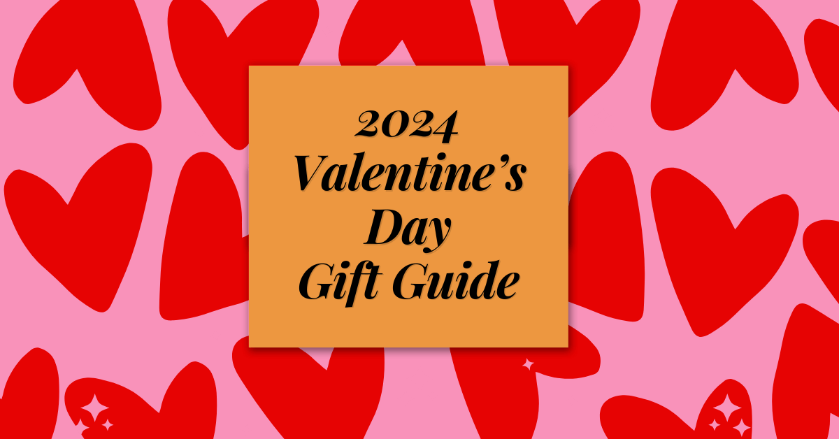 Valentine's Day Gift Guide 2024