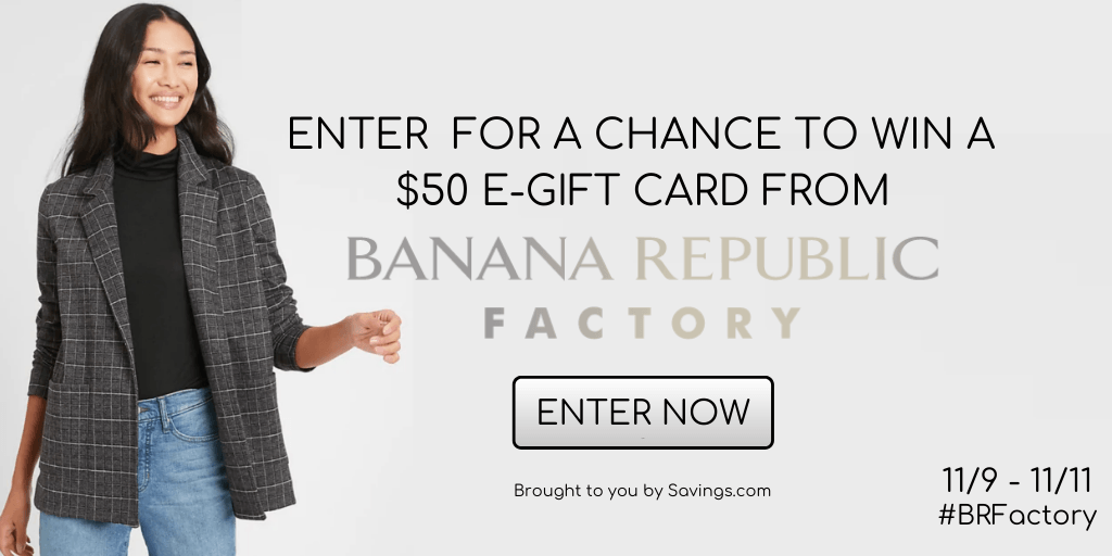 Win a $50 e-gift card from Banana Republic Factory.